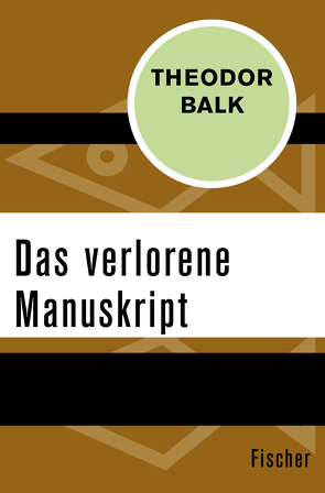 Das verlorene Manuskript von Balk,  Theodor