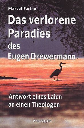 Das verlorene Paradies des Eugen Drewermann von Berz,  August, Farine,  Marcel, Rauber,  Karl J