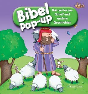 Bibel-Pop-up. Das verlorene Schaf und andere Geschichten von Arlt,  Kathrin, Barnard,  Lucy, Williamson,  Karen