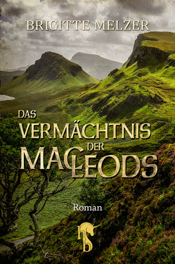 Das Vermächtnis der MacLeods von Melzer,  Brigitte