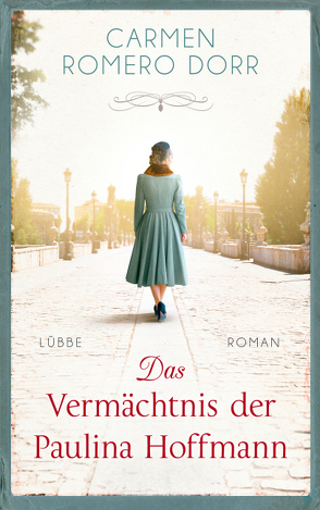 Das Vermächtnis der Paulina Hoffmann von Bachhausen,  Ursula, Dorr,  Carmen Romero