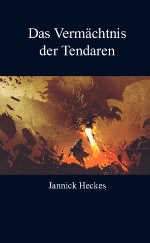 Das Vermächtnis der Tendaren von Heckes,  Jannick
