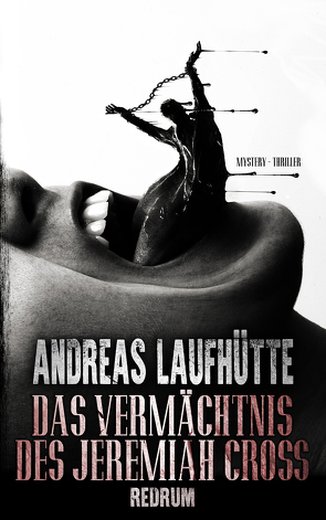 Das Vermächtnis des Jeremiah Cross von Laufhütte,  Andreas