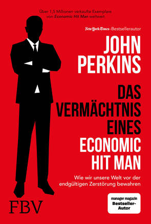 Das Vermächtnis eines Economic Hit Man von Perkins,  John, Pyka,  Petra