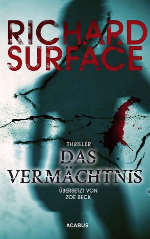 Das Vermächtnis. The Legacy von Beck,  Zoe, Surface,  Richard