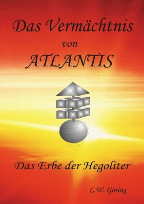 Das Vermächtnis von Atlantis von Clausen,  H, Göring,  L.W.