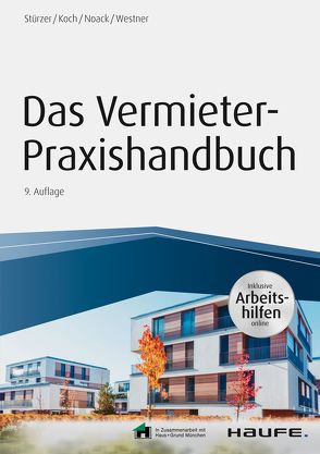 Das Vermieter-Praxishandbuch – inkl. Arbeitshilfen online von Koch,  Michael, Noack,  Birgit, Stürzer,  Rudolf, Westner,  Martina