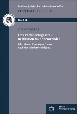 Das Vermögensgesetz – Restitution im Zeitenwandel von Wiedenfels,  Uta