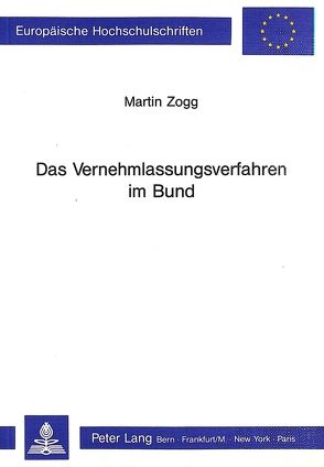 Das Vernehmlassungsverfahren im Bund von Zogg,  Martin