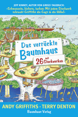 Das verrückte Baumhaus – mit 26 Stockwerken von Denton,  Terry, Griffiths,  Andy, Neiske,  Christina