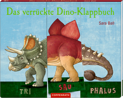 Das verrückte Dino-Klappbuch von Ball,  Sara