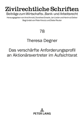 Das verschärfte Anforderungsprofil an Aktionärsvertreter im Aufsichtsrat von Degner,  Theresa