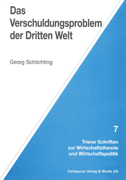 Das Verschuldungsproblem der Dritten Welt von Schlichting,  Georg