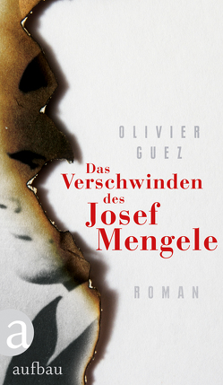 Das Verschwinden des Josef Mengele von Denis,  Nicola, Guez,  Olivier