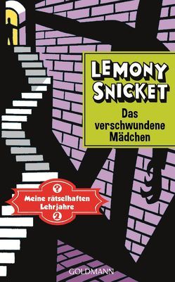 Das verschwundene Mädchen von Roth,  Sabine, Seth, Snicket,  Lemony