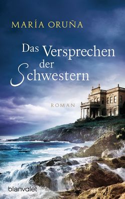 Das Versprechen der Schwestern von Hagemann,  Sonja, Oruña,  María