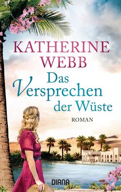 Das Versprechen der Wüste von Schröder,  Babette, Volk,  Katharina, Webb,  Katherine