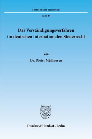 Das Verständigungsverfahren im deutschen internationalen Steuerrecht. von Mülhausen,  Dieter