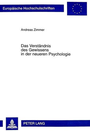 Das Verständnis des Gewissens in der neueren Psychologie von Zimmer,  Andreas