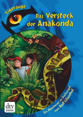Das Versteck der Anakonda von Lilienthal,  Ralf, Scharnberg,  Stefanie