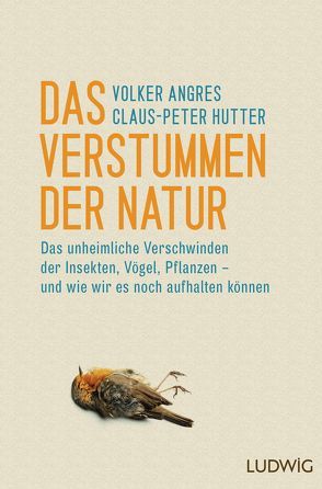 Das Verstummen der Natur von Angres,  Volker, Hutter,  Claus-Peter