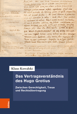 Das Vertragsverständnis des Hugo Grotius von Kowalski,  Klaus