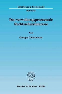 Das verwaltungsprozessuale Rechtsschutzinteresse. von Christonakis,  Giorgos