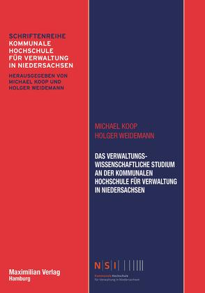 Das Verwaltungswissenschaftliche Studium an der Kommunalen Hochschule für Verwaltung in Niedersachsen von Koop,  Michael, Weidemann,  Holger
