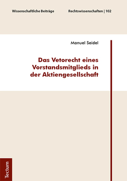 Das Vetorecht eines Vorstandsmitglieds in der Aktiengesellschaft von Seidel,  Manuel