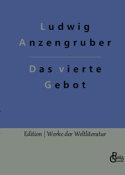 Das vierte Gebot von Anzengruber,  Ludwig, Gröls-Verlag,  Redaktion