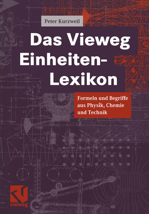 Das Vieweg Einheiten-Lexikon von Kurzweil,  Peter