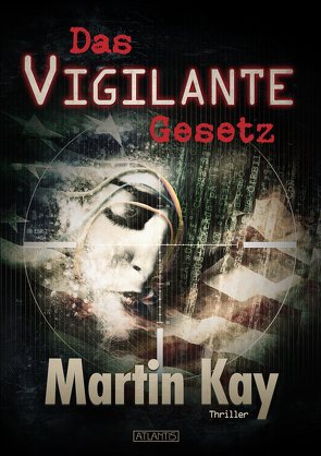 Das Vigilante-Gesetz von Freier,  Mark, Kay,  Martin