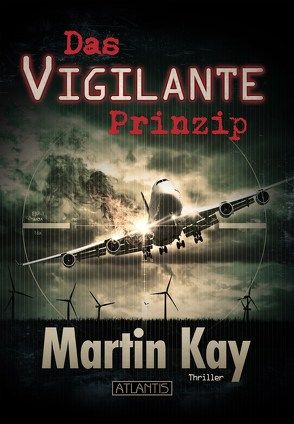 Das Vigilante-Prinzip von Freier,  Mark, Kay,  Martin