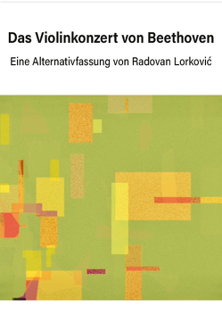 Das Violinkonzert von Beethoven von Lorkovic,  Radovan