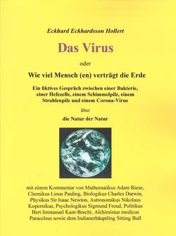 Das Virus oder Wie viel Mensch(en) verträgt die Erde von Eckhardsson Hollert,  Eckhard