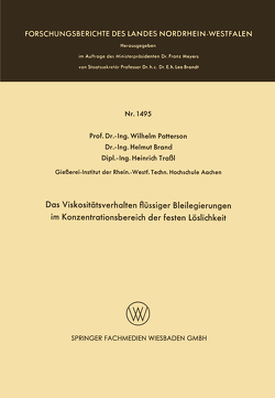 Das Viskositätsverhalten flüssiger Bleilegierungen im Konzentrationsbereich der festen Löslichkeit von Patterson,  Wilhelm