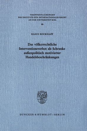 Das völkerrechtliche Interventionsverbot als Schranke außenpolitisch motivierter Handelsbeschränkungen. von Bockslaff,  Klaus