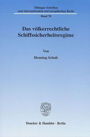 Das völkerrechtliche Schiffssicherheitsregime. von Schult,  Henning