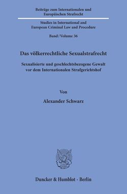 Das völkerrechtliche Sexualstrafrecht. von Schwarz,  Alexander