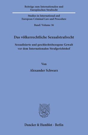 Das völkerrechtliche Sexualstrafrecht. von Schwarz,  Alexander