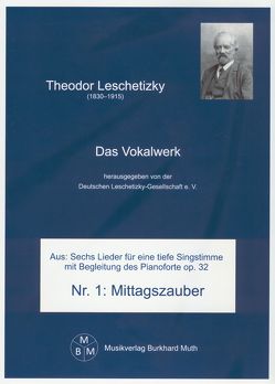 Das Vokalwerk / Mittagszauber op. 32 Nr. 1 von Geibel,  Emanuel, Leschetizky,  Theodor, Muth,  Burkhard