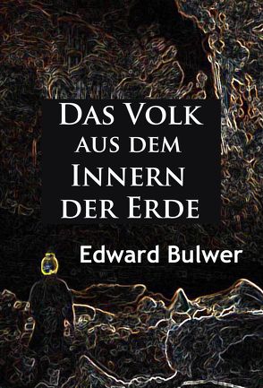 Das Volk aus dem Innern der Erde von Bulwer,  Edward