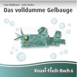 Das volldumme Gelbauge von Muehlbauer,  Paul, Treiber,  Jutta