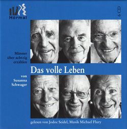 Das volle Leben – Männer über achtzig erzählen von Flury,  Michael, Schwager,  Susanna, Seidel,  Jodoc