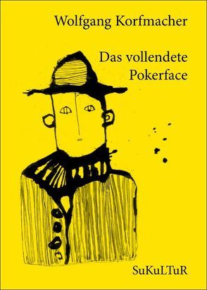 Das vollendete Pokerface von Akkordeon,  Pètrus, Korfmacher,  Wolfgang