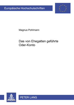 Das von Ehegatten geführte Oder-Konto von Pohlmann,  Magnus