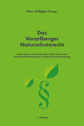 Das Vorarlberger Naturschutzrecht von Bußjäger,  Peter