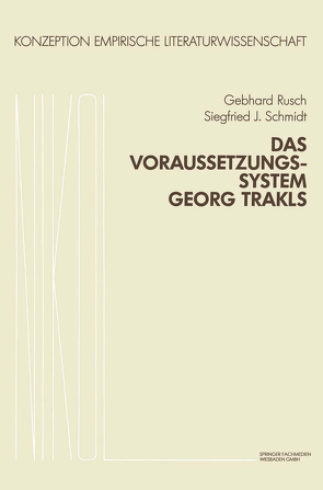 Das Voraussetzungssystem Georg Trakls von Rusch,  Gebhard, Schmidt,  S. J.