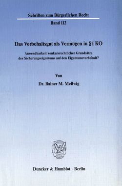 Das Vorbehaltsgut als Vermögen in § 1 KO. von Mellwig,  Rainer M.