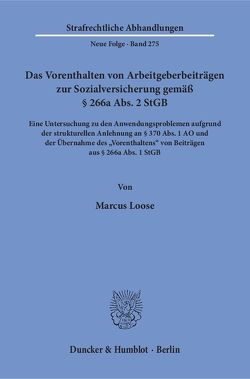 Das Vorenthalten von Arbeitgeberbeiträgen zur Sozialversicherung gemäß § 266a Abs. 2 StGB. von Loose,  Marcus